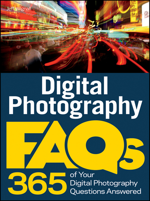 Title details for Digital Photography FAQs by Jeff Wignall - Available